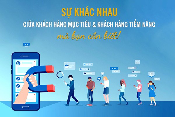 Phân Biệt Khách Hàng Tiềm Năng Và Khách Hàng Mục Tiêu