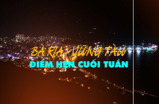 Bà Rịa - Vũng Tàu điểm hẹn cuối tuần 13