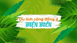 Điện Biên - Du lịch cộng đồng hấp dẫn 13