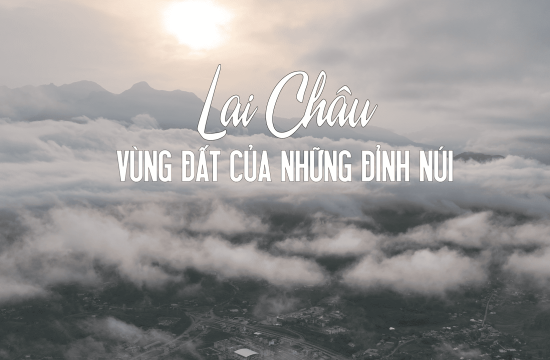 Lai Châu - Vùng đất của những đỉnh núi 13